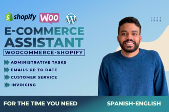 be your ecommerce assistant or asistente virtual for administrative tasks