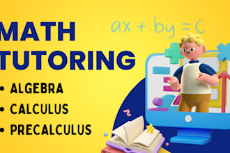 tutor you math, algebra, calculus and precalculus