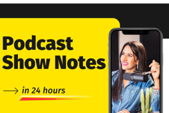 write engaging show notes for your podcast in 24hrs