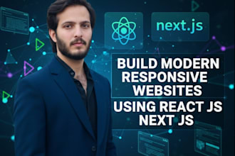 build modern responsive websites using react js , next js