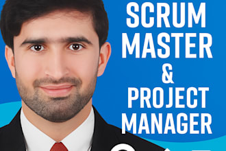 be your certified scrum master and agile project manager
