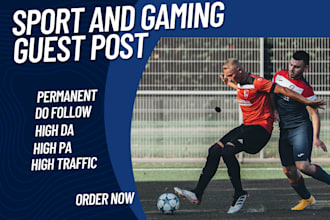 do sports guest post and gaming guest post with do follow backlinks high da