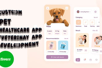 develop pet healthcare app, veterinary clinic app and web