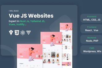 build vue js website, vue js bug fix, HTML to vue nuxt vuex
