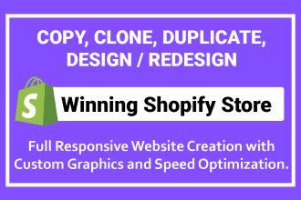 clone, revamp, copy and redesign shopify website or shopify store