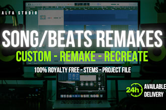 make or remake high quality beats or songs royalty free