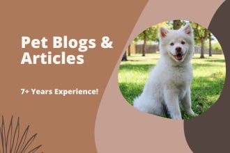 write SEO optimized pet blogs and articles in 24 hours