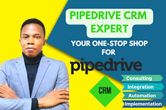 provide pipedrive CRM consulting, setup, integrate, and automate pipedrive CRM