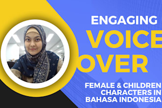 do professional voice over for female n children characters in bahasa indonesia