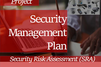 develop security management plan, do security risk assessment sra