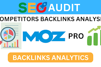 provide complete backlinks moz report competitors analysis