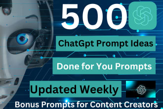 provide 500 chatgpt prompts, prompt templates, midjourney prompts, bonus prompts