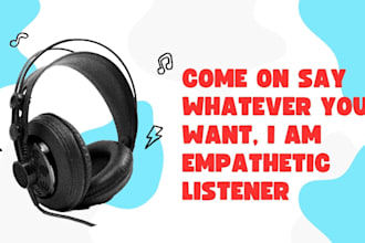 listen empathetically, provide counselling