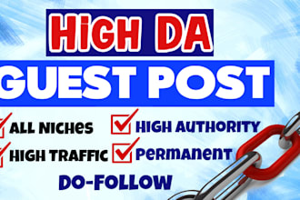 provide high da guest post service, guest posting with dofollow links