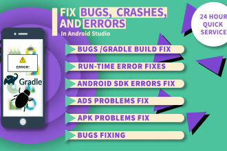 fix android studio bugs, android app bugs, and android app errors in 24 hours