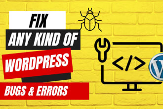 fix wordpress bugs, errors , and any wordpress issues