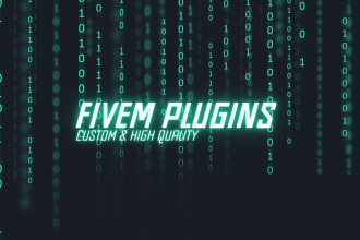 create fivem plugins, custom development and quality scripts