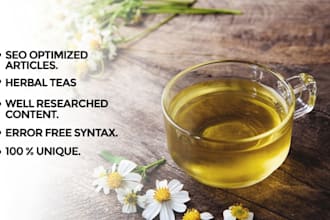 write high quality SEO herbal tea articles and blogs