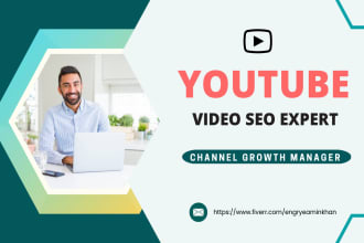 be your youtube channel growth manager and video SEO optimization