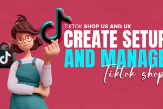 create tiktok shop US, setup tiktok shop UK, manage tiktok shop optimization