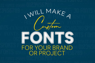make a custom font design for your brand or project