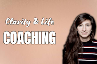 be your personal life coach for clarity, guidance and action