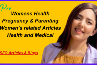 write articles about women health, pregnancy and parenting blogs