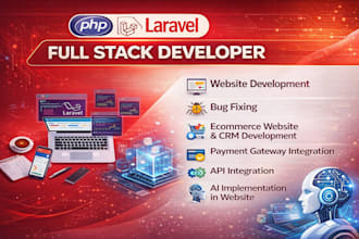 do PHP laravel website,ecommerce,CRM,bug fix, ai implement