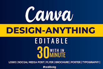 design anything in canva editable, logo, flyer, social media post in 30 min