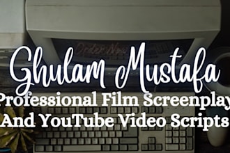 write professional video scripts and film screenplay