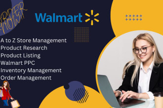 be your professional walmart virtual assistant for your walmart store