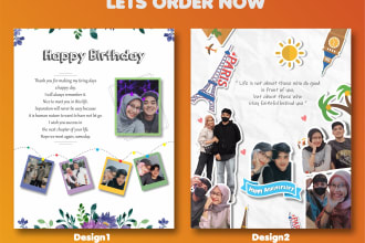 make design for birthday gift, anniversary gift, valentine gift etc