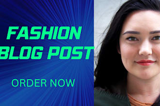 write unique SEO blog articles on fashion, beauty, lifestyle