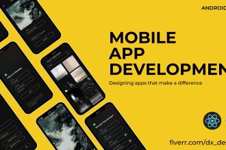 develop android and IOS mobile app flutter app react native app