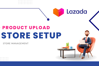 create a professional lazada store and upload products