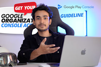 guide to create google play console organization account
