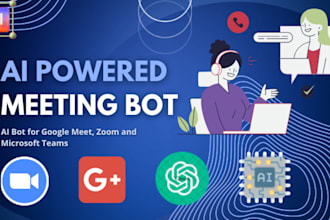 build a zoom, google meet, and teams ai bot for you