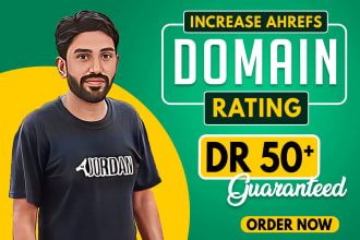 increase ahrefs DR domain rating 50 plus guaranteed