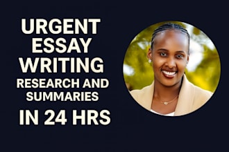do urgent essay writing, research and summaries in 24 hrs