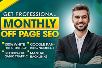 do complete monthly website off page service with quality dofollow seo backlinks