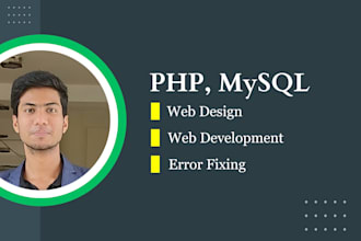develop custom php website or will be your php developer