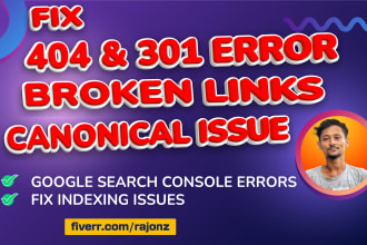 fix 301 redirect, 404 errors, broken links, indexing and canonical issues