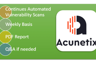 weekly scan with acunetix your application and provide report