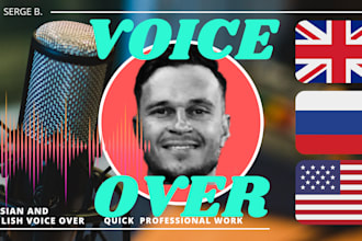 do a voice over in  russian or english with, british, rus, us or arabic accents