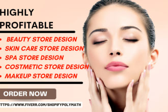 design highly profitable beauty skincare cosmetic spa makeup shopify store