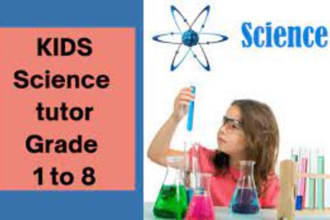be your tutor of science, english, biology and chemistry from grade 1 to grade 8