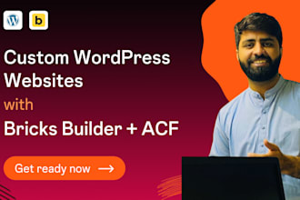 create custom wordpress websites using bricks builder and acf