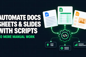 automate google sheets, doc, slide using apps script
