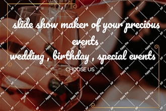 create slideshow video  of wedding, birthday, memorial photo