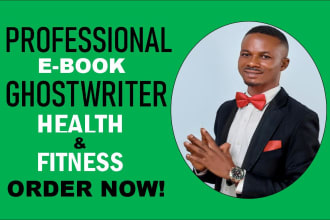 ghostwrite your health, fitness, medical, nutrition, and weight loss ebooks